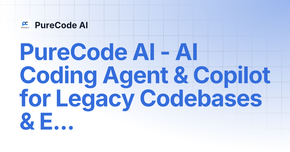 PureCode AI - AI Coding Agent & Copilot for Legacy Codebases ...